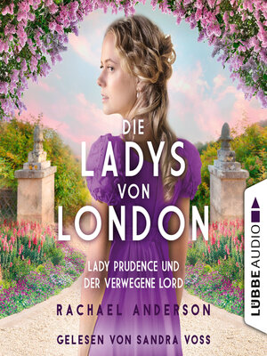 cover image of Die Ladys von London--Lady Prudence und der verwegene Lord--Die Serendipity-Reihe, Teil 1